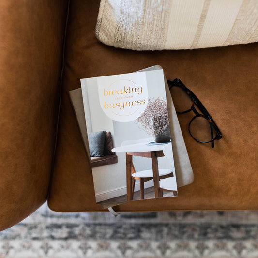Breaking Free From Busyness Bible Study