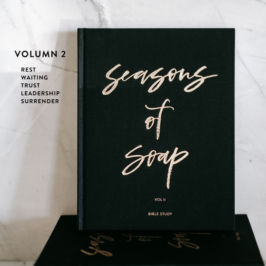 Seasons of Soap Bible Study (Volume 2: Rest, Waiting, Trust, Leadership, Surrender)