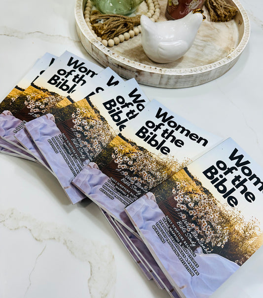 Women of the Bible: A 15 week Devotional Study