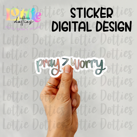 Pray Over Worry | Christian Digital Design for Stickers | Faith PNG | Digital Download